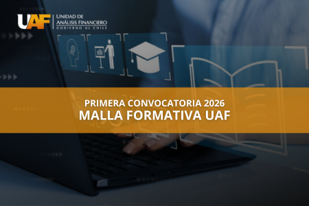 UAF REALIZA PRIMERA CONVOCATORIA DE 2026 A SUJETOS OBLIGADOS PARA PARTICIPAR EN SU MALLA FORMATIVA E-LEARNING