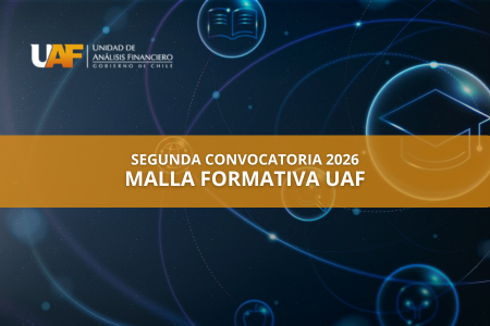 UAF REALIZA SEGUNDA CONVOCATORIA DE 2026 A SUJETOS OBLIGADOS PARA PARTICIPAR EN SU MALLA FORMATIVA E-LEARNING
