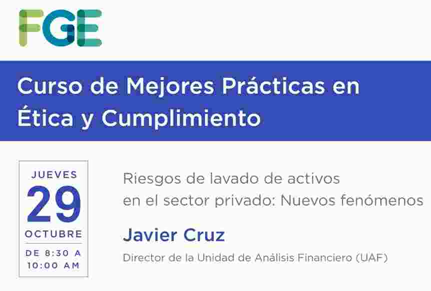 DIRECTOR UAF EXPONE EN CURSO DE MEJORES PRÁCTICAS EN ÉTICA Y CUMPLIMIENTO DE FUNDACIÓN GENERACIÓN EMPRESARIAL