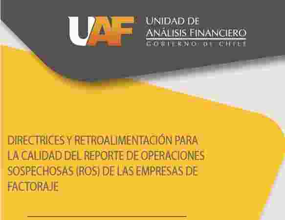 UAF ENTREGA DIRECTRICES PARA ELEVAR CALIDAD DE LOS ROS DE LAS EMPRESAS DE FACTORAJE (FACTORING) 