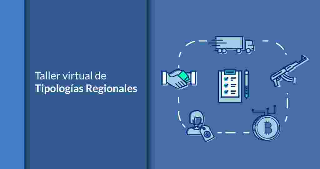 UAF EXPONE EN TALLER VIRTUAL DE TIPOLOGÍAS REGIONALES DEL GAFILAT 