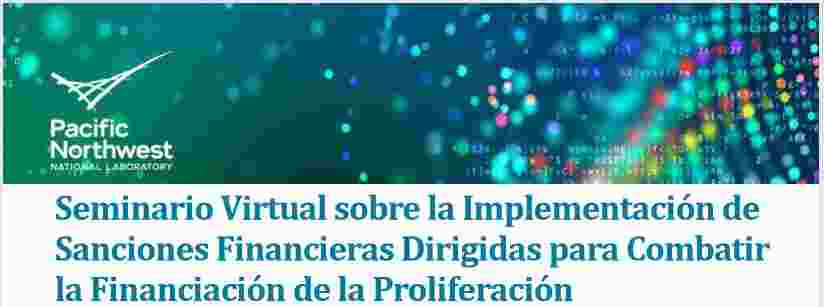 UAF ASISTE A WEBINARIO SOBRE IMPLEMENTACIÓN DE SANCIONES FINANCIERAS DIRIGIDAS PARA COMBATIR EL FINANCIAMIENTO DE LA PROLIFERACIÓN