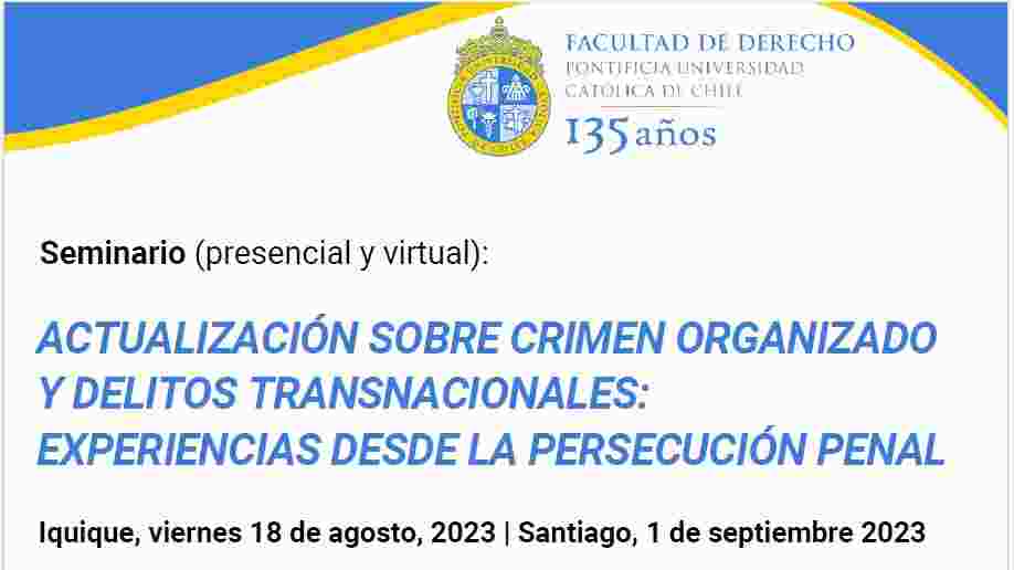 JEFE DIVISIÓN JURÍDICA EXPONE EN SEMINARIO PUC SOBRE PERSECUCIÓN DEL CRIMEN ORGANIZADO Y DELITOS TRANSNACIONALES